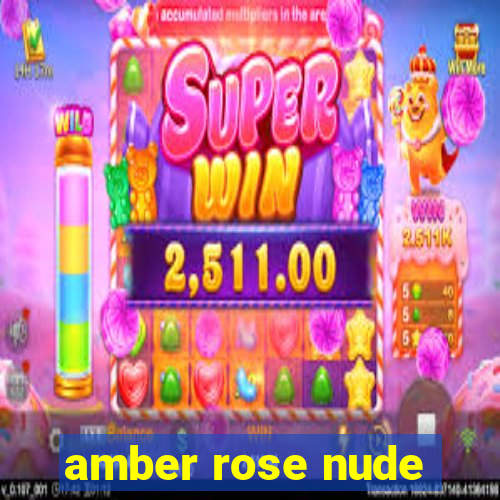 amber rose nude